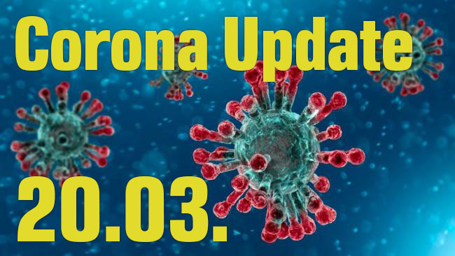 Corona Update 20.03.2020