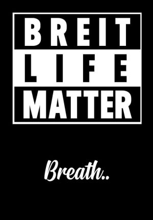 Breit Life Matter